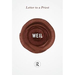 Weil, Simone Letter to a Priest (Routledge Great Minds) Weil, Simone Letter to a Priest (Routledge Great Minds)