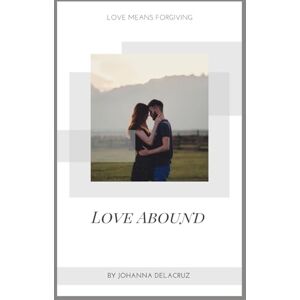 Delacruz, Johanna Love Abound: 3 (One Drunken Mishap) Delacruz, Johanna Love Abound: 3 (One Drunken Mishap)