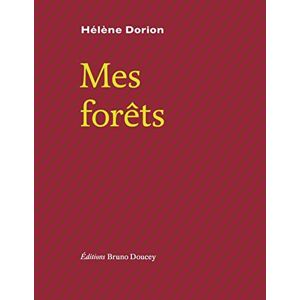 DORION, Hélène Mes forêts DORION, Hélène Mes forêts