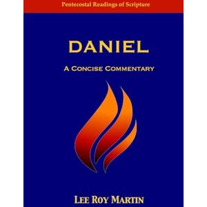 Lee Daniel: A Translation and Commentary (Pentecostal Readings of Scripture) Lee Daniel: A Translation and Commentary (Pentecostal Readings of Scripture)