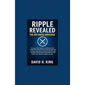 King, Mr David H Ripple Revealed The XRP Movie Unpacked: An easy-to-follow deep dive into the movie that brings XRP’s dramatic journey to the big screen from its ... the personalities behind one of the world’s King, Mr David H Ripple Revealed The XRP Movie Unpacked: An easy-to-follow deep dive into the movie that brings XRP’s dramatic journey to the big screen from its ... the personalities behind one of the world’s