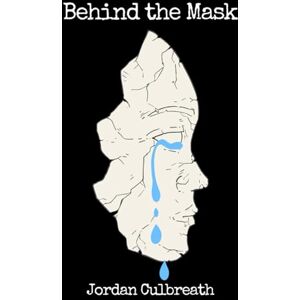 Culbreath, Jordan Behind the Mask Culbreath, Jordan Behind the Mask