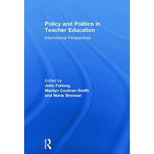Policy and Politics in Teacher Education: International perspectives Policy and Politics in Teacher Education: International perspectives