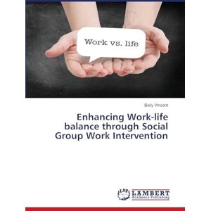 Vincent Enhancing Work-life balance through Social Group Work Intervention Vincent Enhancing Work-life balance through Social Group Work Intervention