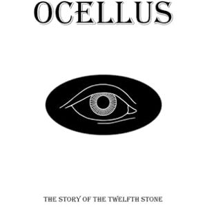 Lachlan, Emmanuel C Ocellus: The Story of the Twelfth Stone Lachlan, Emmanuel C Ocellus: The Story of the Twelfth Stone