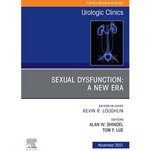 Elsevier Sexual Dysfunction: A New Era, An Issue of Urologic Clinics, E-Book (The Clinics: Surgery) Elsevier Sexual Dysfunction: A New Era, An Issue of Urologic Clinics, E-Book (The Clinics: Surgery)