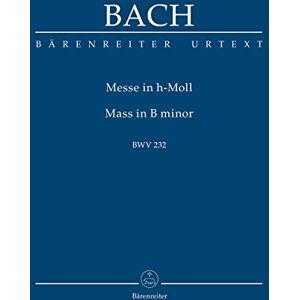 Johann Sebastian Bach J. S. Bach: Mass in B Minor BWV 232, Study Score, Barenreiter Urtext Johann Sebastian Bach J. S. Bach: Mass in B Minor BWV 232, Study Score, Barenreiter Urtext