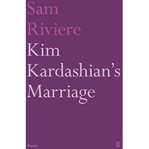 Riviere, Sam Kim Kardashian's Marriage (Faber Poetry) Riviere, Sam Kim Kardashian's Marriage (Faber Poetry)