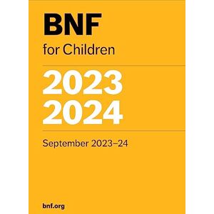 Paediatric Formulary Committee BNF for Children (BNFC) 2023-2024: September 2023-24 Paediatric Formulary Committee BNF for Children (BNFC) 2023-2024: September 2023-24