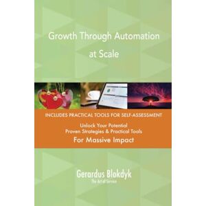 Gerardus Blokdyk - The Art of Service Growth Through Automation at Scale Gerardus Blokdyk - The Art of Service Growth Through Automation at Scale