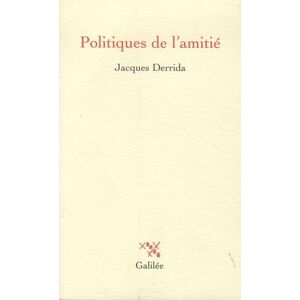Derrida, Jacques Politiques de l'amitié (0000): suivi de L'oreille de Heidegger Derrida, Jacques Politiques de l'amitié (0000): suivi de L'oreille de Heidegger