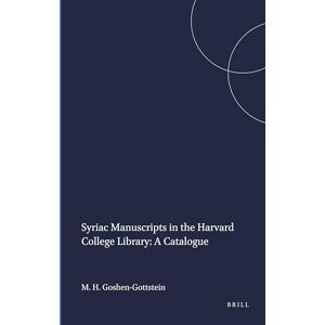 Goshen-Gottstein, Moshe Henry Syriac Manuscripts in the Harvard College Library: A Catalogue: 23 (Harvard Semitic Studies, 23) Goshen-Gottstein, Moshe Henry Syriac Manuscripts in the Harvard College Library: A Catalogue: 23 (Harvard Semitic Studies, 23)