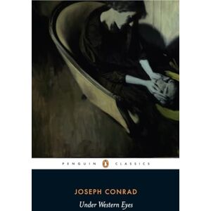 Conrad, Joseph Under Western Eyes (Penguin Classics) Conrad, Joseph Under Western Eyes (Penguin Classics)