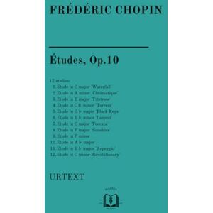 Chopin, Frédéric Études, Op.10: URTEXT Chopin, Frédéric Études, Op.10: URTEXT