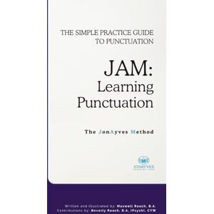 Roach, Maxwell JAM: Learning Punctuation: The Simple Practice Guide To English Punctuation (JAM: Personalized Instruction Books) Roach, Maxwell JAM: Learning Punctuation: The Simple Practice Guide To English Punctuation (JAM: Personalized Instruction Books)