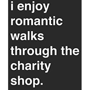 Kirei, Joel Charity Shop Lovers 120 Page Notebook Lined Journal Funny Sarcastic Style Cover Kirei, Joel Charity Shop Lovers 120 Page Notebook Lined Journal Funny Sarcastic Style Cover