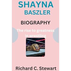 C. Stewart, Richard Shayna Baszler Biography: The rise to greatness in wrestling C. Stewart, Richard Shayna Baszler Biography: The rise to greatness in wrestling