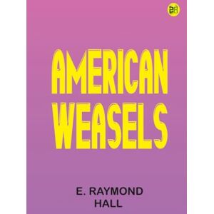 E. Raymond Hall American Weasels E. Raymond Hall American Weasels