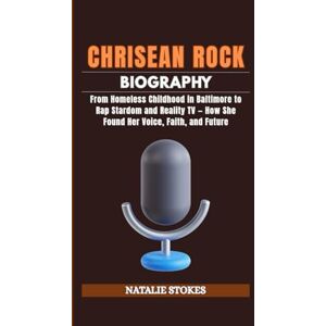 Stokes, Natalie CHRISEAN ROCK BIOGRAPHY: From Homeless Childhood in Baltimore to Rap Stardom and Reality TV — How She Found Her Voice, Faith, and Future Stokes, Natalie CHRISEAN ROCK BIOGRAPHY: From Homeless Childhood in Baltimore to Rap Stardom and Reality TV — How She Found Her Voice, Faith, and Future