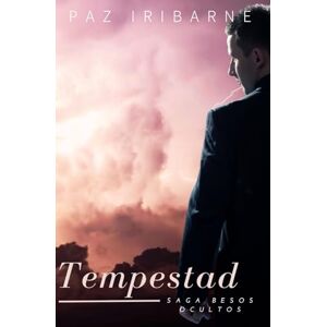 Iribarne, Paz TEMPESTAD: Romance Gay en español: 10 (Saga besos ocultos) Iribarne, Paz TEMPESTAD: Romance Gay en español: 10 (Saga besos ocultos)
