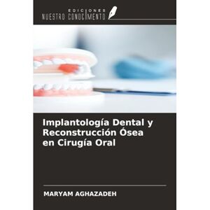 Aghazadeh, Maryam Implantología Dental y Reconstrucción Ósea en Cirugía Oral Aghazadeh, Maryam Implantología Dental y Reconstrucción Ósea en Cirugía Oral