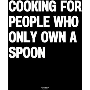 Vulgarities, Typography Cooking for People Who Only Own a Spoon: The Coffee Table Book Vulgarities, Typography Cooking for People Who Only Own a Spoon: The Coffee Table Book