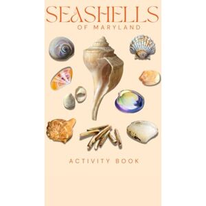 Doon, Ms Rey Seashells of Maryland Activity Book: Beachcomber's Guide to the Coastal Treasures of the Old Line State! (Maryland Nature Explorer Series) Doon, Ms Rey Seashells of Maryland Activity Book: Beachcomber's Guide to the Coastal Treasures of the Old Line State! (Maryland Nature Explorer Series)