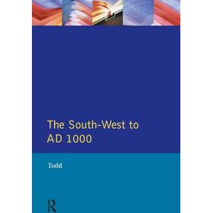 Todd, Malcolm The South West to 1000 AD (Regional History of England) Todd, Malcolm The South West to 1000 AD (Regional History of England)