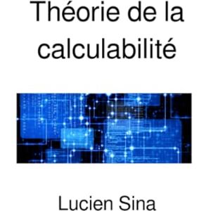Sina, Lucien Théorie de la calculabilité Sina, Lucien Théorie de la calculabilité