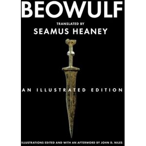 Seamus Heaney Beowulf: An Illustrated Edition Seamus Heaney Beowulf: An Illustrated Edition