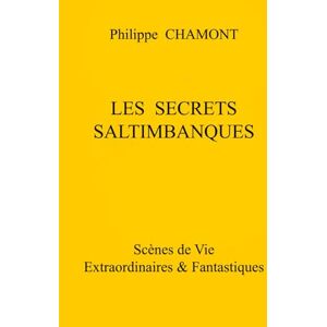 CHAMONT, Philippe LES SECRETS SALTIMBANQUES CHAMONT, Philippe LES SECRETS SALTIMBANQUES