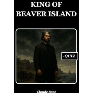 Baez, Claude King of Beaver Island: 17 (History Set C) Baez, Claude King of Beaver Island: 17 (History Set C)