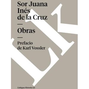 Cruz, Sor Juana Inés de la Obras: 121 (Historia) Cruz, Sor Juana Inés de la Obras: 121 (Historia)