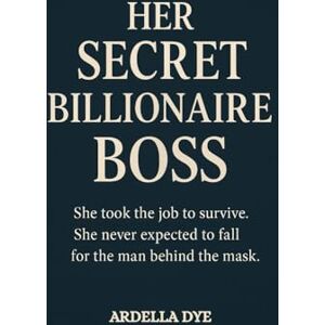 DYE, ARDELLA Her Secret Billionaire Boss: She took the job to survive. She never expected to fall for the man behind the mask. DYE, ARDELLA Her Secret Billionaire Boss: She took the job to survive. She never expected to fall for the man behind the mask.