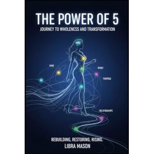 Libra The Power of 5: Journey to Wholeness Libra The Power of 5: Journey to Wholeness
