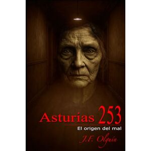Olguín Flores, José Francisco Asturias 253: El Origen del Mal (Apollyon el ángel del abismo) Olguín Flores, José Francisco Asturias 253: El Origen del Mal (Apollyon el ángel del abismo)