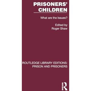 Philosophy Prisoners' Children: What are the Issues? (Routledge Library Editions: Prison and Prisoners) Philosophy Prisoners' Children: What are the Issues? (Routledge Library Editions: Prison and Prisoners)