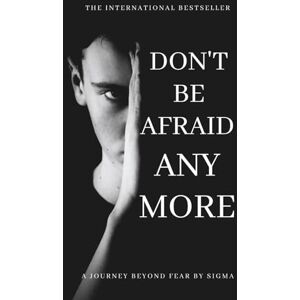 Sigma Don’t Be Afraid Anymore: No More Fear Sigma Don’t Be Afraid Anymore: No More Fear