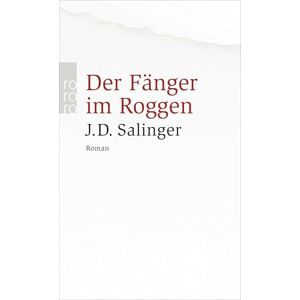 Salinger, J D Der Fanger im Roggen Salinger, J D Der Fanger im Roggen