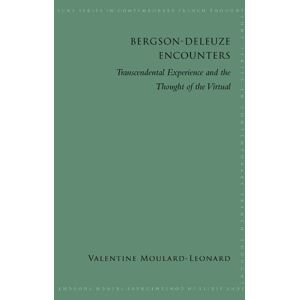 Moulard-Leonard, Valentine Bergson-Deleuze Encounters: Transcendental Experience and the Thought of the Virtual (Suny Series Contemporary French Thought) (SUNY series in Contemporary French Thought) Moulard-Leonard, Valentine Bergson-Deleuze Encounters: Transcendental Experience and the Thought of the Virtual (Suny Series Contemporary French Thought) (SUNY series in Contemporary French Thought)