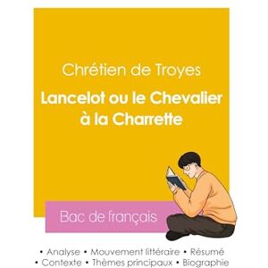 Chrétien de Troyes Réussir son Bac de français 2026: Analyse du roman Lancelot ou le Chevalier à la Charrette de Chrétien de Troyes Réussir son Bac de français 2026: Analyse du roman Lancelot ou le Chevalier à la Charrette de