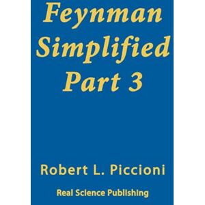Piccioni, Robert L. Feynman Simplified Part 3: Quantum Mechanics Piccioni, Robert L. Feynman Simplified Part 3: Quantum Mechanics
