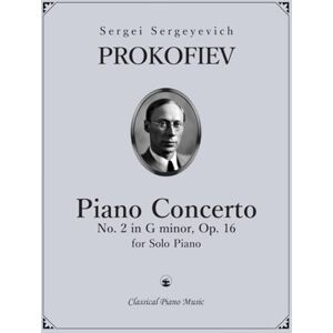 PROKOFIEV, Sergei Sergeyevich Piano Concerto No. 2 in G minor, Op. 16 Sergei Sergeyevich PROKOFIEV Classical Piano Music: Legendary composition arranged for solo performance ... technical challenge & profound musical depth PROKOFIEV, Sergei Sergeyevich Piano Concerto No. 2 in G minor, Op. 16 Sergei Sergeyevich PROKOFIEV Classical Piano Music: Legendary composition arranged for solo performance ... technical challenge & profound musical depth