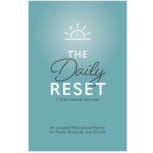 Journals, Planura The Daily Reset: 1 Year Annual Edition: An Undated Motivational Daily Planner for Goals, Gratitude & Growth by Planura Journals, Planura The Daily Reset: 1 Year Annual Edition: An Undated Motivational Daily Planner for Goals, Gratitude & Growth by Planura