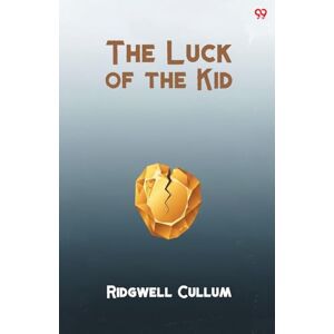 Cullum, Ridgwell The Luck of the Kid (Edition1) Cullum, Ridgwell The Luck of the Kid (Edition1)