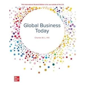 Hill PhD, Charles W. L. Global Business Today: 2024 Release ISE Hill PhD, Charles W. L. Global Business Today: 2024 Release ISE