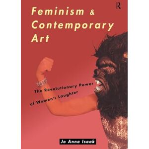Isaak, Jo Anna Anna Feminism and Contemporary Art: The Revolutionary Power of Women's Laughter (Re Visions: Critical Studies in the History and Theory of Art) (Re ... in the History and Theory of Art (Paperback)) Isaak, Jo Anna Anna Feminism and Contemporary Art: The Revolutionary Power of Women's Laughter (Re Visions: Critical Studies in the History and Theory of Art) (Re ... in the History and Theory of Art (Paperback))