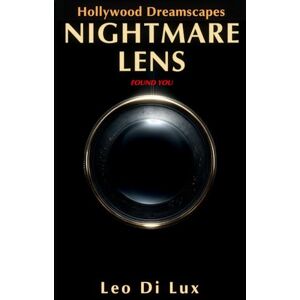 Di Lux, Leo Nightmare Lens: 1 (Hollywood Dreamscapes) Di Lux, Leo Nightmare Lens: 1 (Hollywood Dreamscapes)