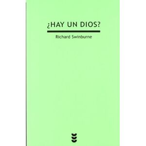 Swinburne, Richard ¿Hay un Dios? Swinburne, Richard ¿Hay un Dios?