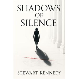 Kennedy, Stewart Shadows of Silence (The Writer’s Legacy Series) Kennedy, Stewart Shadows of Silence (The Writer’s Legacy Series)